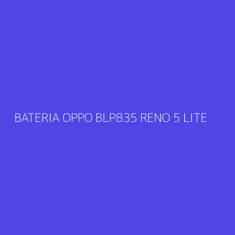 BATERIA OPPO BLP835 RENO 5 LITE