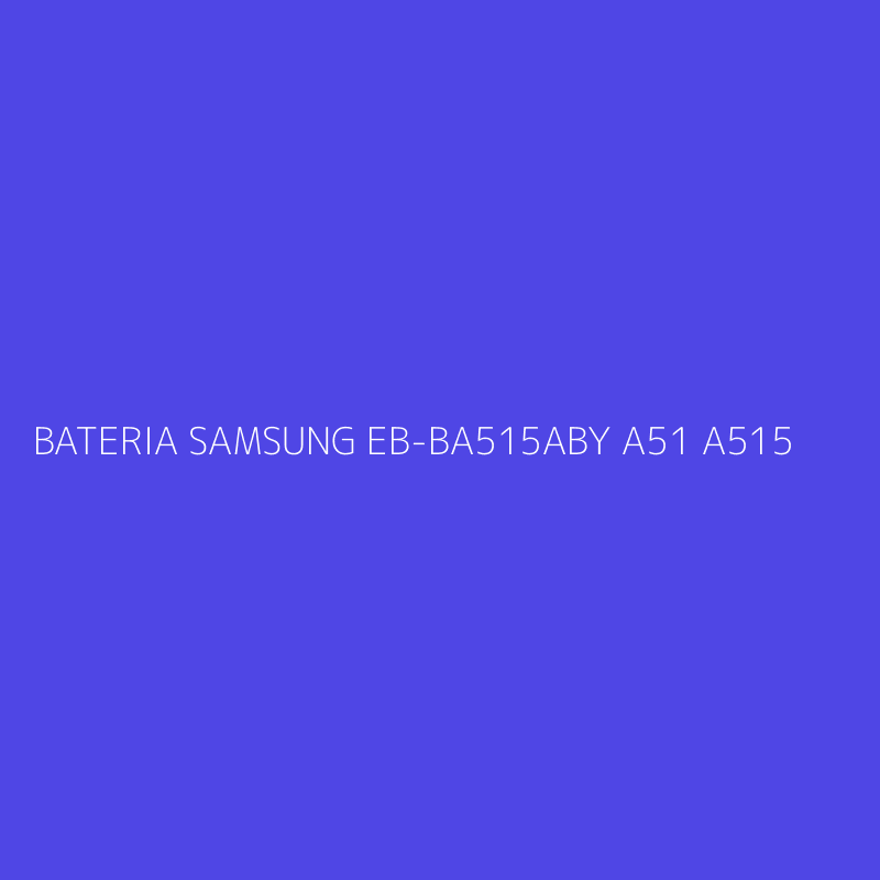 BATERIA SAMSUNG EB-BA515ABY A51 A515