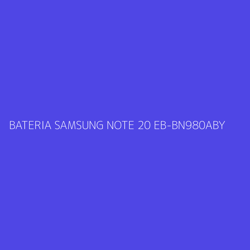 BATERIA SAMSUNG NOTE 20 EB-BN980ABY