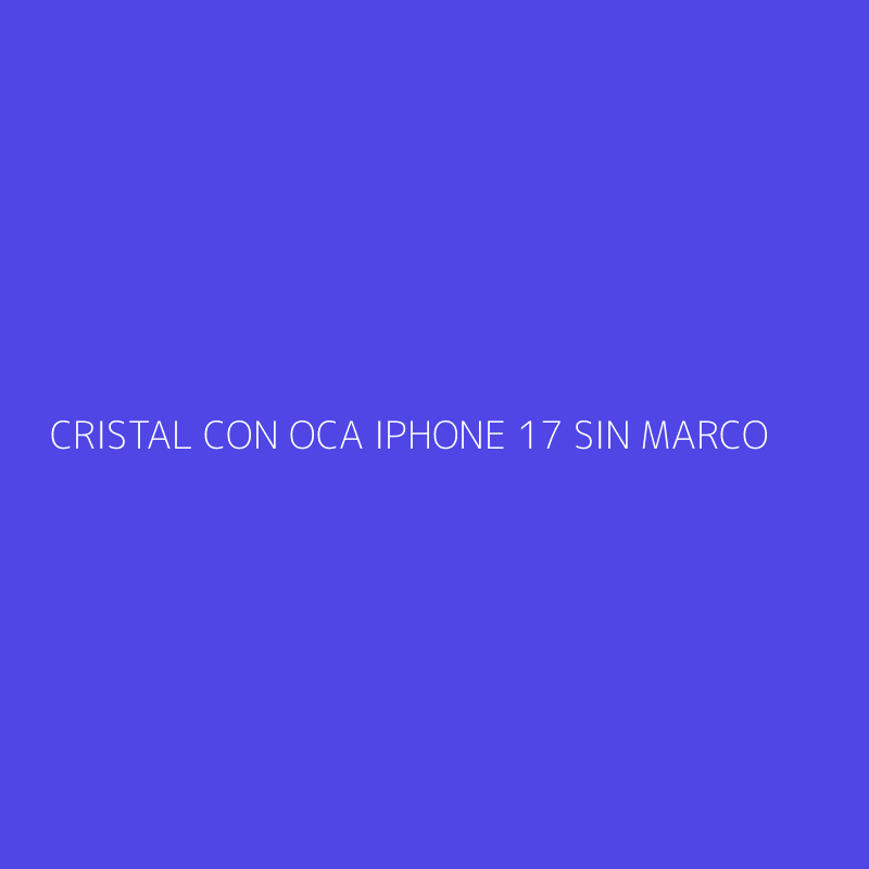 CRISTAL CON OCA IPHONE 17 SIN MARCO