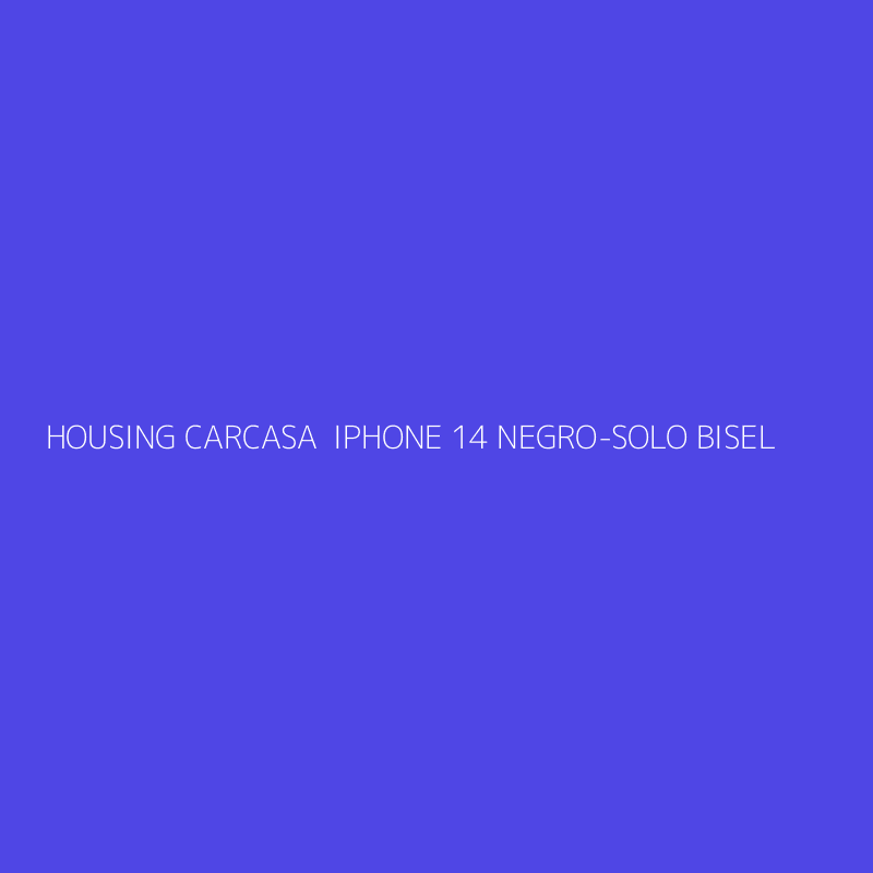 HOUSING CARCASA  IPHONE 14 NEGRO-SOLO BISEL