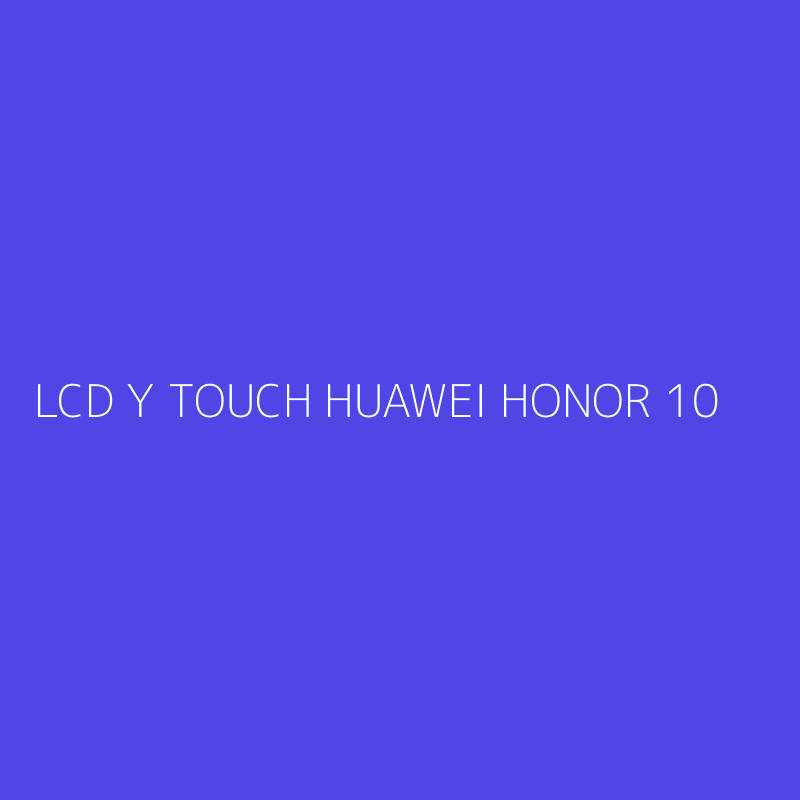 LCD Y TOUCH HUAWEI HONOR 10