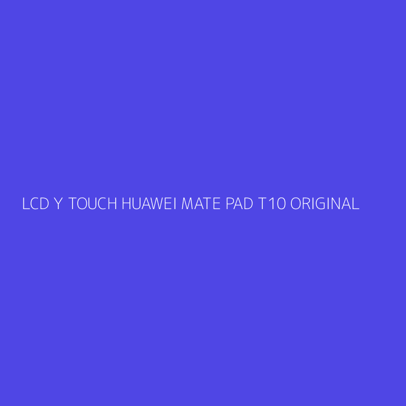 LCD Y TOUCH HUAWEI MATE PAD T10 ORIGINAL