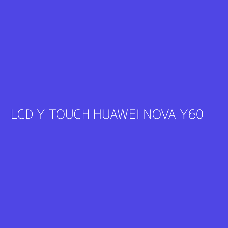 LCD Y TOUCH HUAWEI NOVA Y60