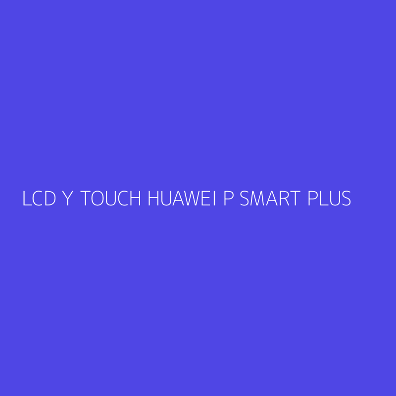 LCD Y TOUCH HUAWEI P SMART PLUS