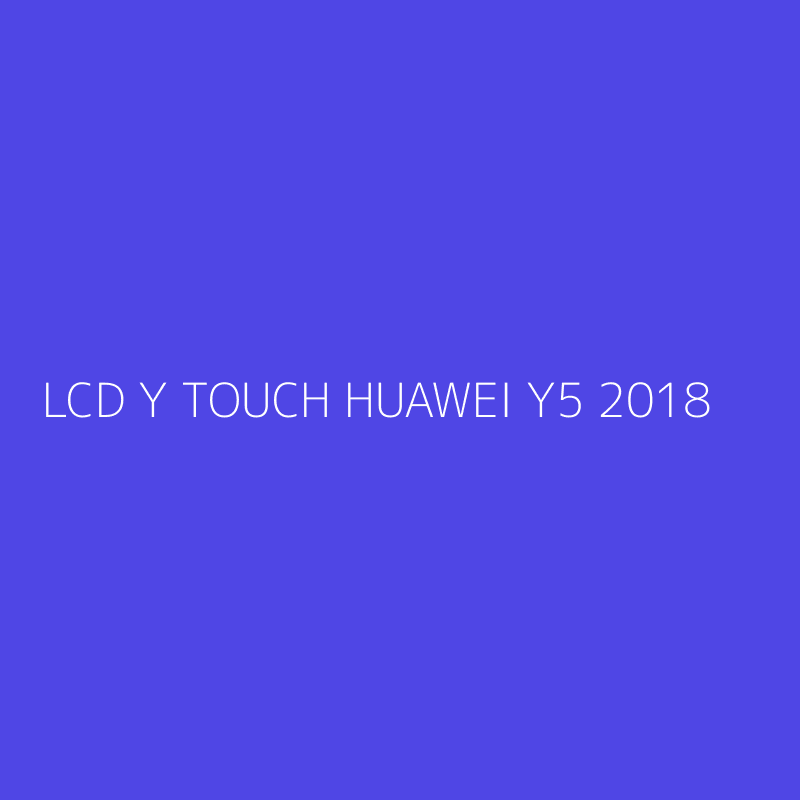 LCD Y TOUCH HUAWEI Y5 2018