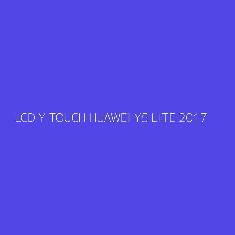 LCD Y TOUCH HUAWEI Y5 LITE 2017