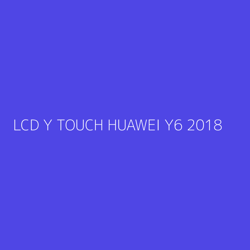 LCD Y TOUCH HUAWEI Y6 2018