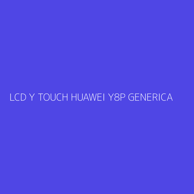 LCD Y TOUCH HUAWEI Y8P GENERICA