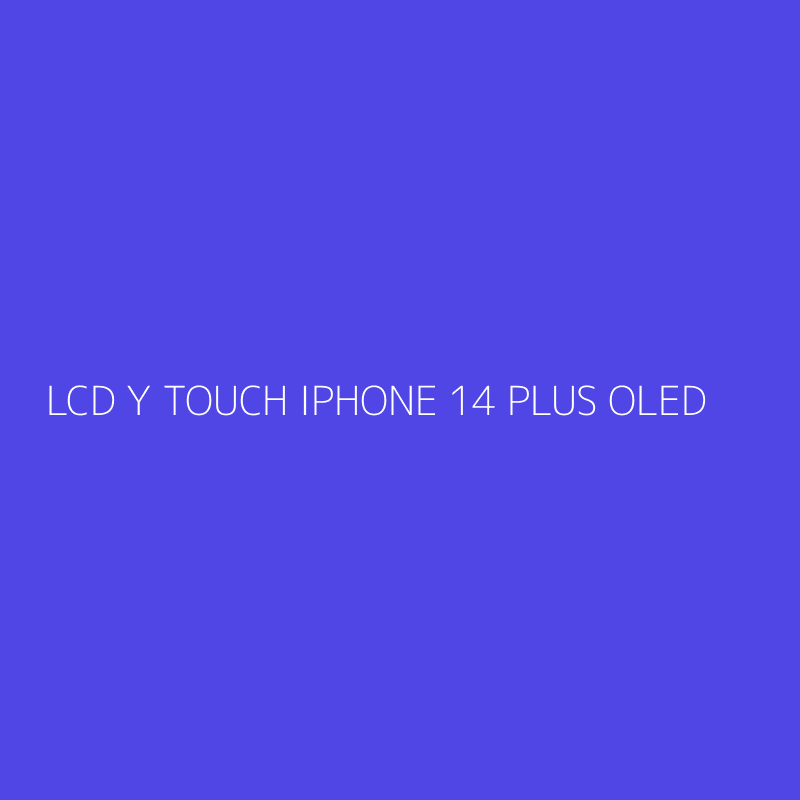 LCD Y TOUCH IPHONE 14 PLUS OLED