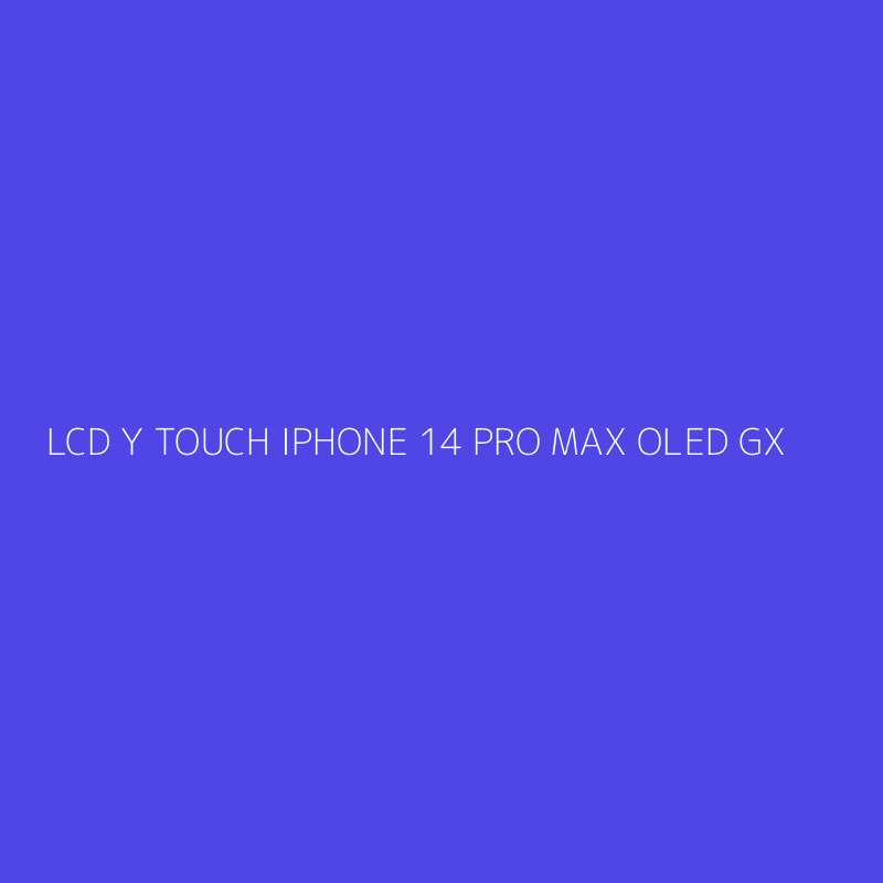LCD Y TOUCH IPHONE 14 PRO MAX OLED GX