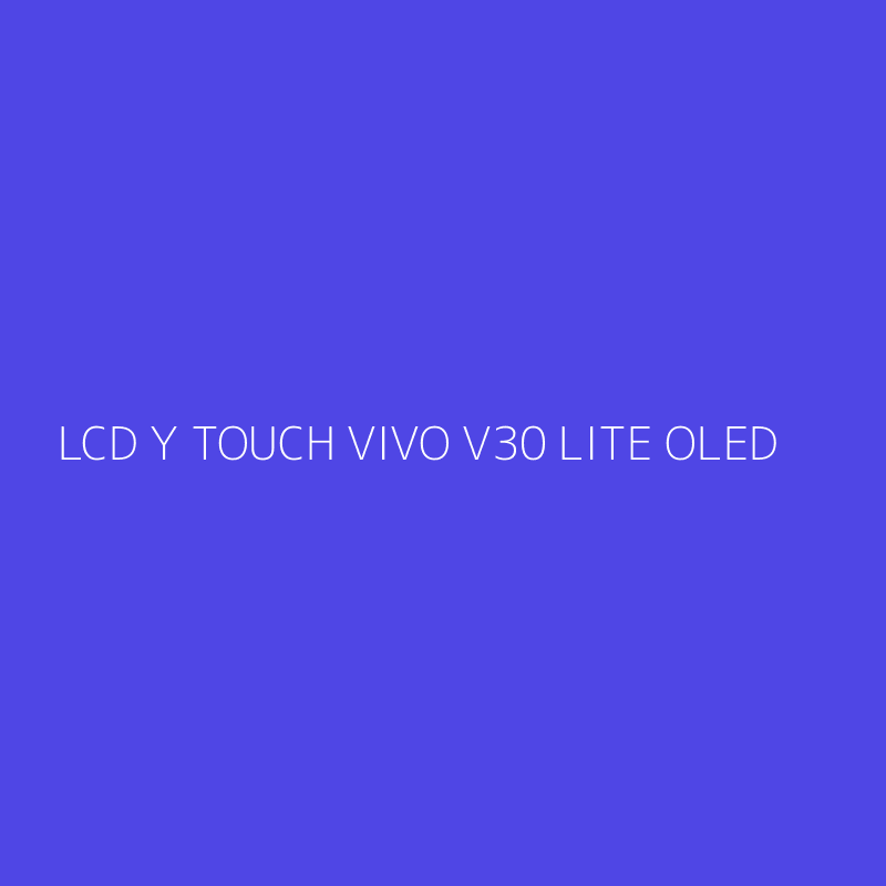 LCD Y TOUCH VIVO V30 LITE OLED