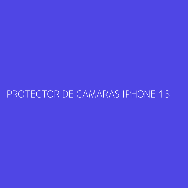 PROTECTOR DE CAMARAS IPHONE 13