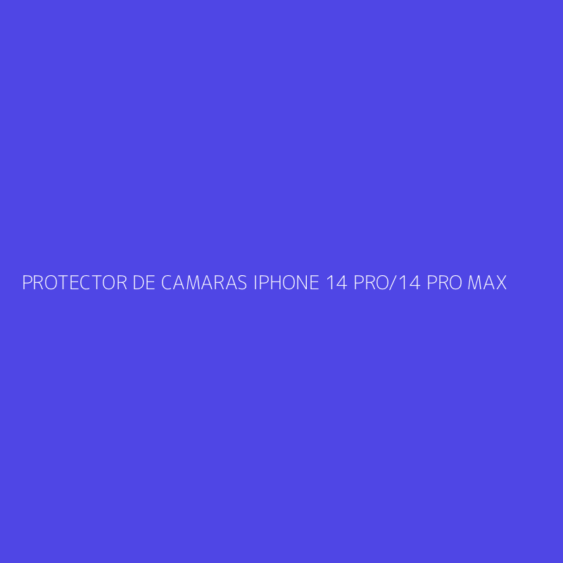 PROTECTOR DE CAMARAS IPHONE 14 PRO/14 PRO MAX