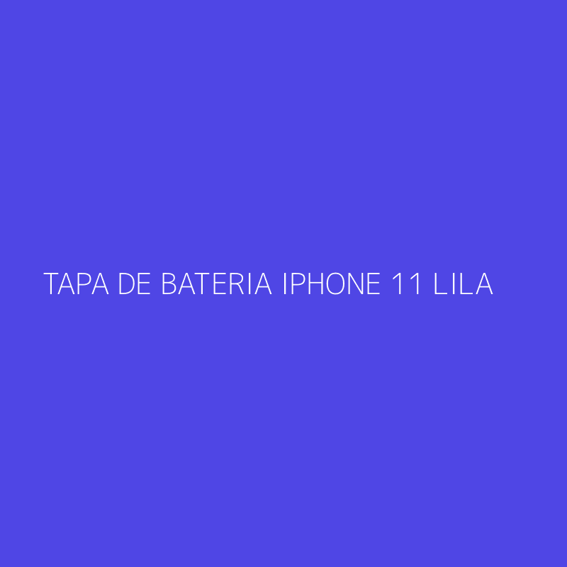 TAPA DE BATERIA IPHONE 11 LILA
