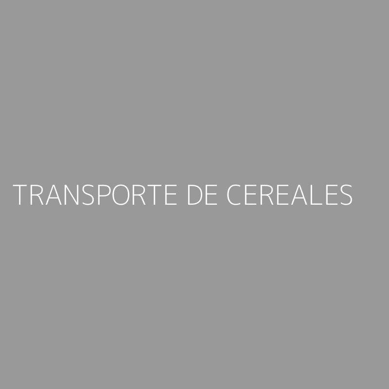 TRANSPORTE DE CEREALES