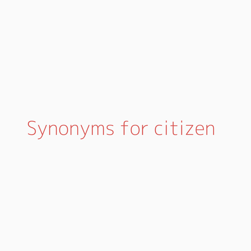 Synonyms for citizen | citizen synonyms 