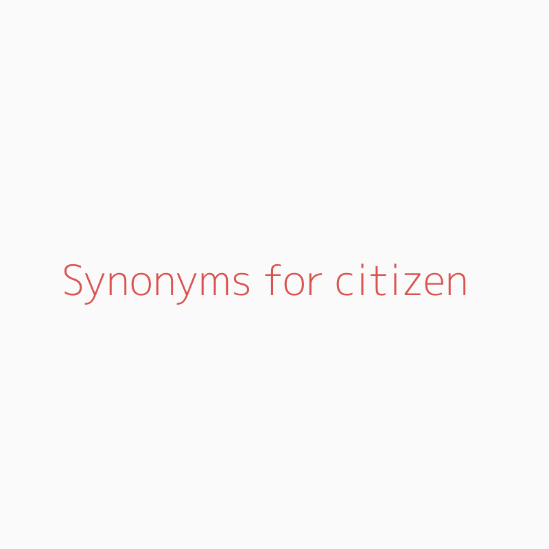 Arriba 84+ imagen citizen synonyms Abzlocal.mx