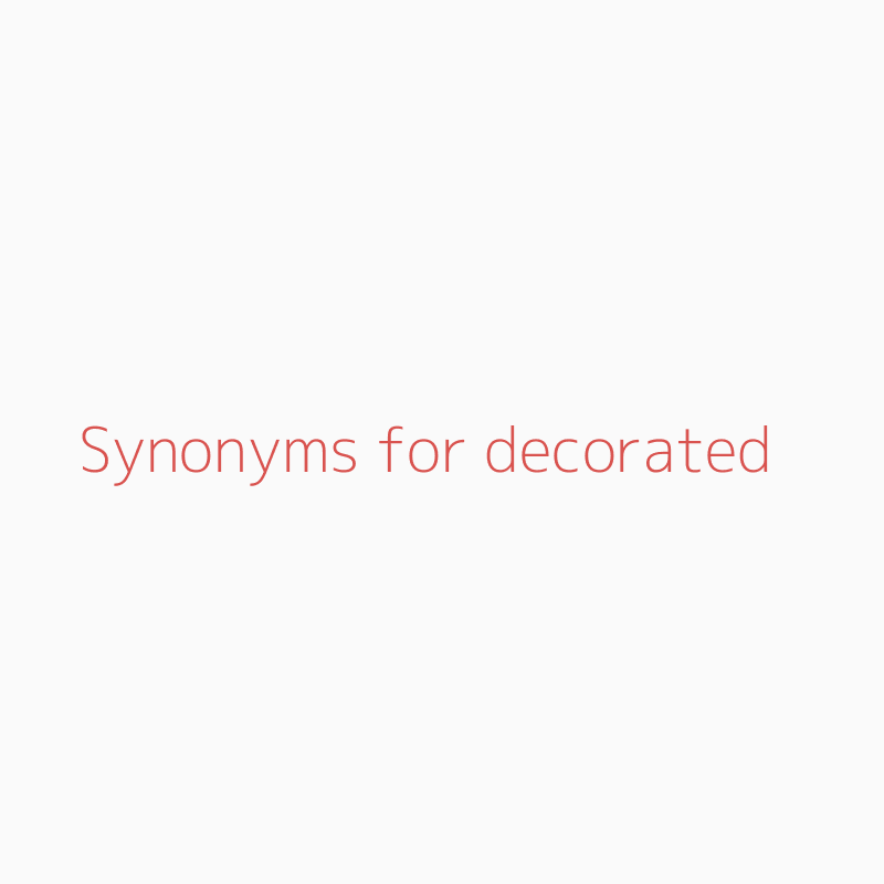 Synonyms For Decorated Isynonym Com