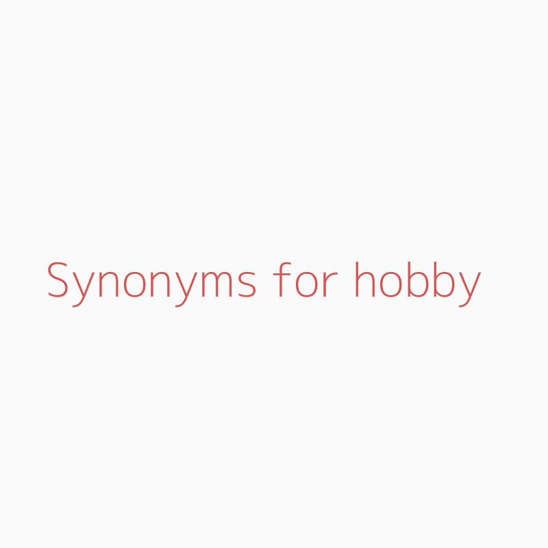 Synonyms for hobby | hobby synonyms 