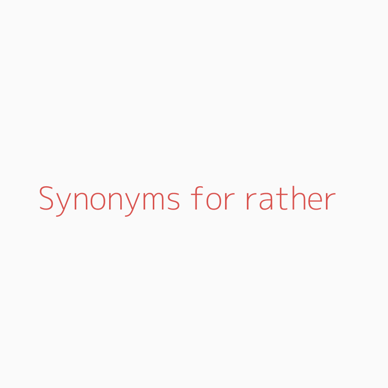 Rather Synonym
