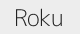 Roku