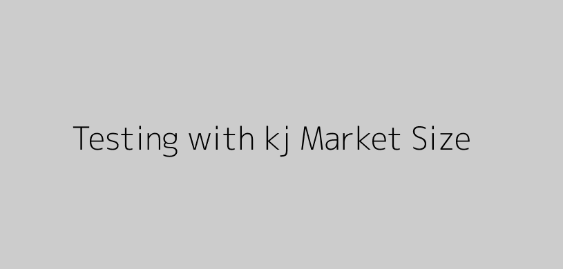 Testing with kj Market Size