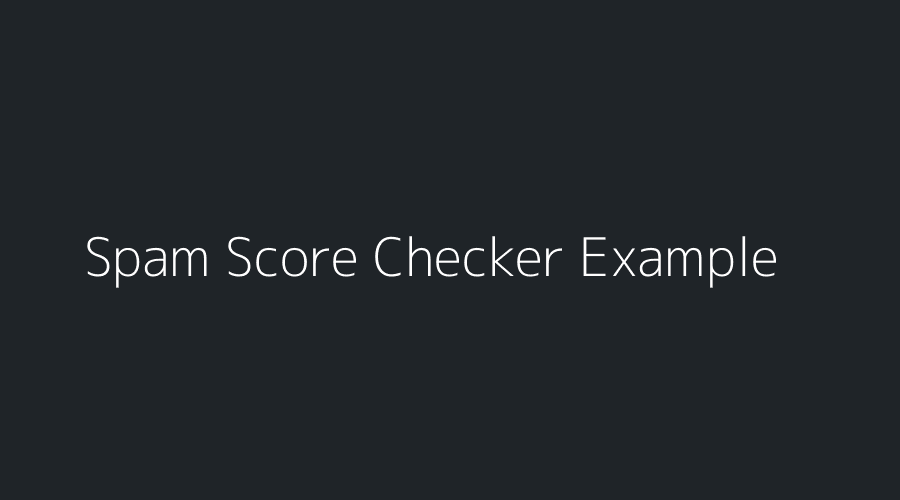 spam score checker example