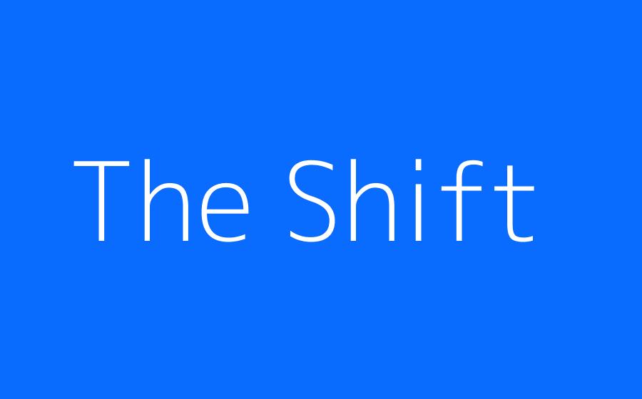 The Shift