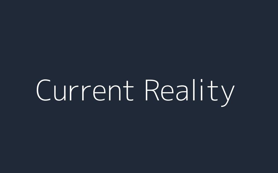 Current Reality