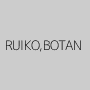 RUIKO,BOTAN