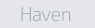 Haven
