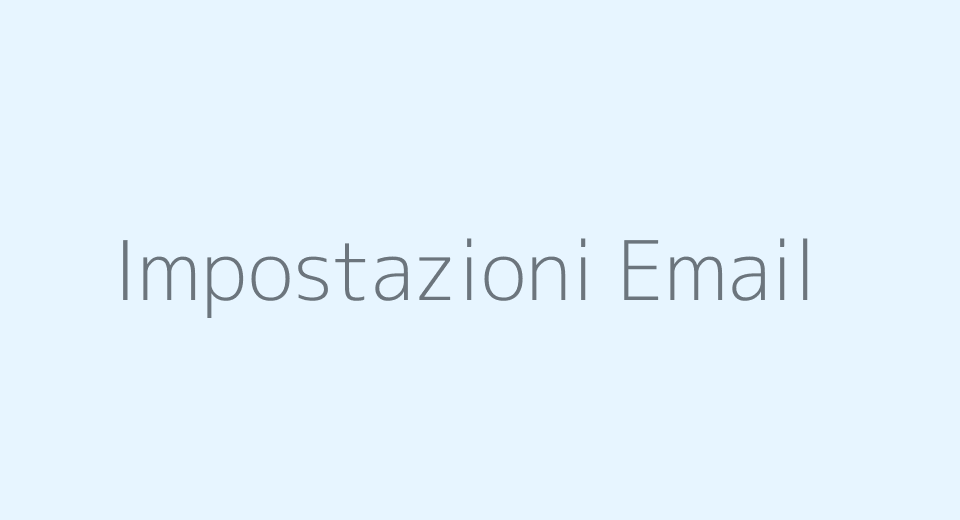 Impostazioni email e template
