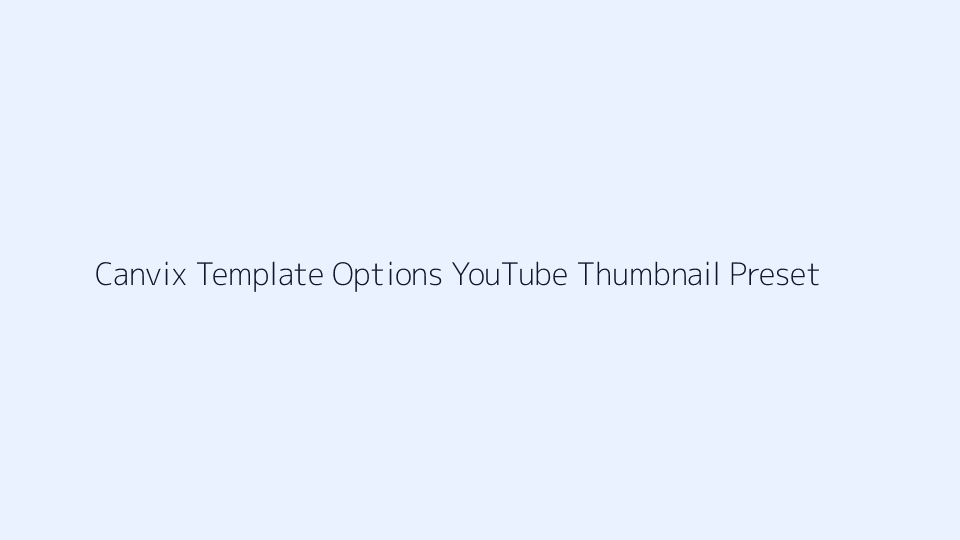 Choosing the YouTube Thumbnail 1280 by 720 preset in Canvix Template Options