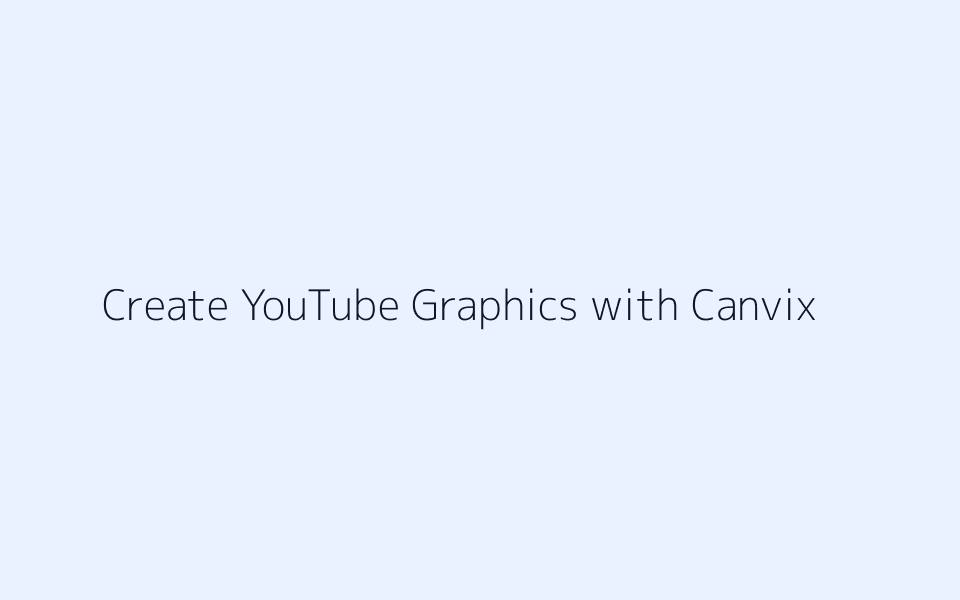 Create YouTube thumbnails banners and channel graphics with Canvix