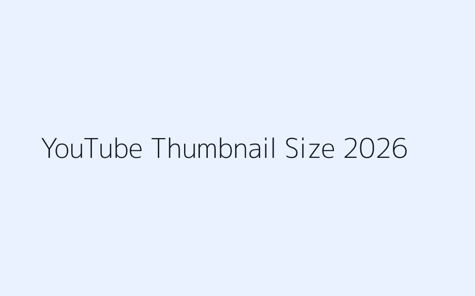 YouTube thumbnail size guide for 2026