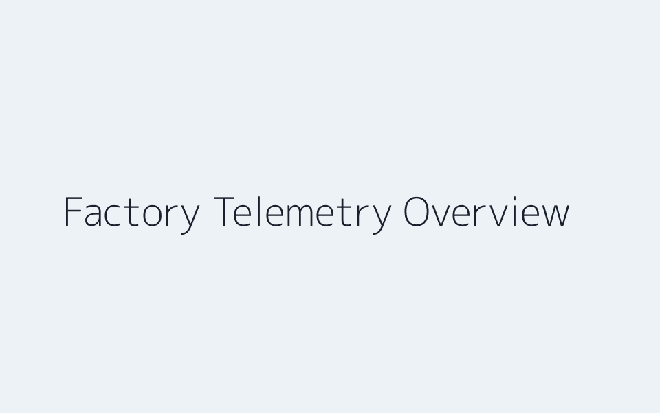 Factory telemetry and dashboards overview